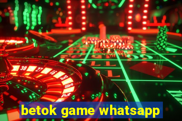 betok game whatsapp